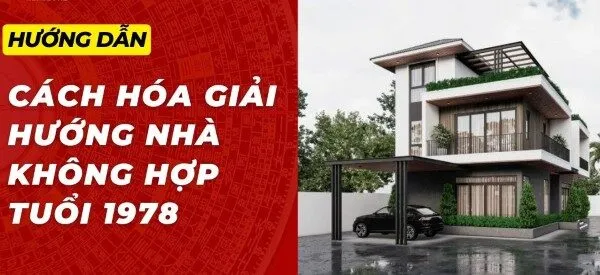 Cách hóa giải hướng nhà không hợp tuổi Mậu Ngọ 1978