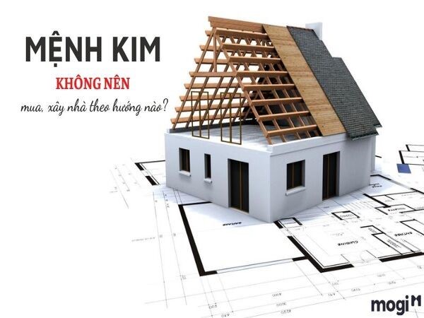 Mệnh Kim nên tránh mua, xây nhà theo hướng nào?