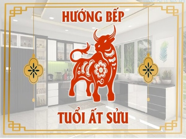 Đặt bếp như thế nào cho phù hợp với người tuổi Sửu