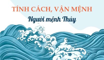 Đặc điểm tính cách và vận mệnh của người mệnh Thủy