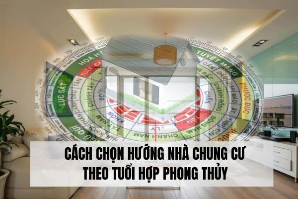 Cách xem hướng nhà chung cư theo tuổi trong phong thủy