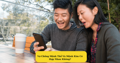 Chồng mệnh thổ vợ mệnh kim được đánh giá là khá tốt